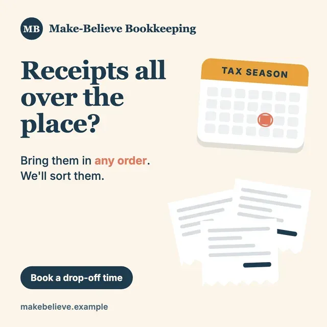 Make-Believe Bookkeeping graphic with a tax season calendar and a pile of receipts. It reads: Receipts all over the place? Bring them in any order. We'll sort them. Book a drop-off time.